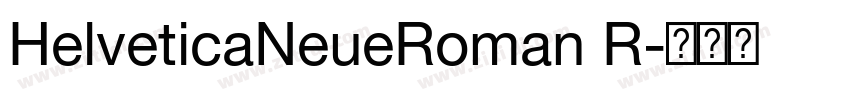 HelveticaNeueRoman R字体转换